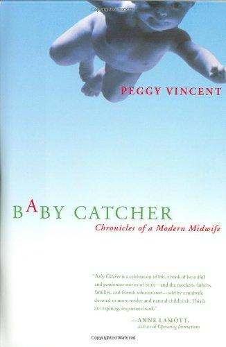 Baby Catcher: Chronicles of a Modern Midwife