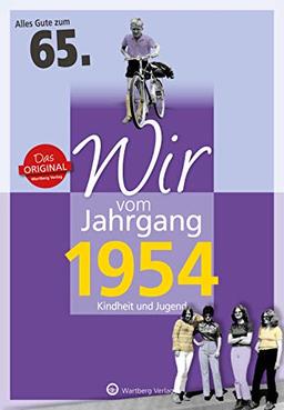 Wir vom Jahrgang 1954 - Kindheit und Jugend (Jahrgangsbände): 65. Geburtstag