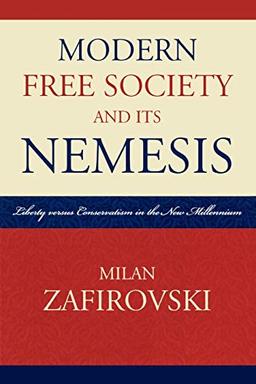 Modern Free Society and Its Nemesis: Liberty Versus Conservatism In The New Millennium