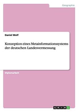 Konzeption eines Metainformationssystems der deutschen Landesvermessung