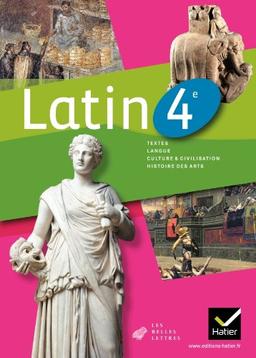 Latin 4e : textes, langue, culture & civilisation, histoire des arts