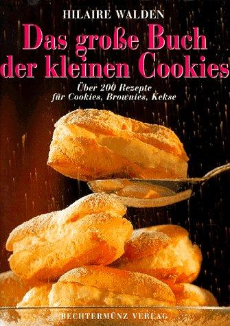 Das große Buch der Cookies. Über 200 Rezepte für Cookies, Brownies, Kekse