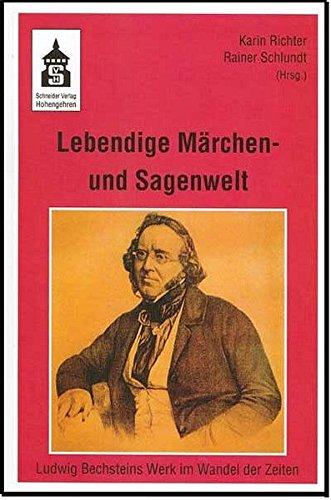 Lebendige Märchen- und Sagenwelt: Ludwig Bechsteins Werk im Wandel der Zeiten