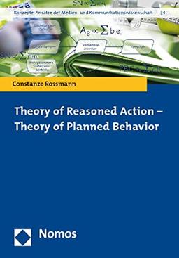 Theory of Reasoned Action - Theory of Planned Behavior (Konzepte. Ansatze Der Medien- Und Kommunikationswissenschaft)