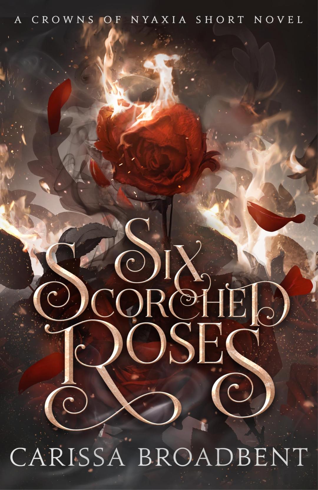 Six Scorched Roses: The companion tale to the unmissable romantasy series Crowns of Nyaxia