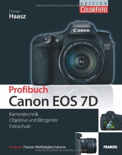 Profibuch Canon EOS 7D: Kameratechnik / Objektive und Blitzgeräte / Fotoschule. Im Buch Franzis-Weißabgleichskarte