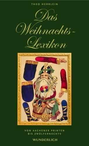 Das Weihnachtslexikon: Von Aachener Printen bis Zwölfernächte