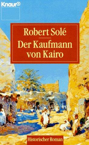 Der Kaufmann von Kairo. Historischer Roman.