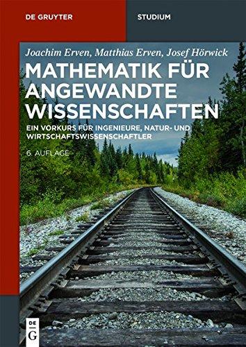 Mathematik für angewandte Wissenschaften: Ein Vorkurs für Ingenieure, Natur- und Wirtschaftswissenschaftler (De Gruyter Studium)