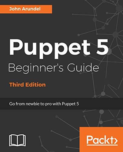 Puppet 5 Beginner's Guide - Third Edition: Go from newbie to pro with Puppet 5 (English Edition)