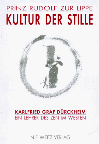 Kultur der Stille. Karlfried Graf Dürckheim: Ein Lehrer des Zen im Westen