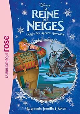 La reine des neiges : magie des aurores boréales. Vol. 20. La grande famille Oaken