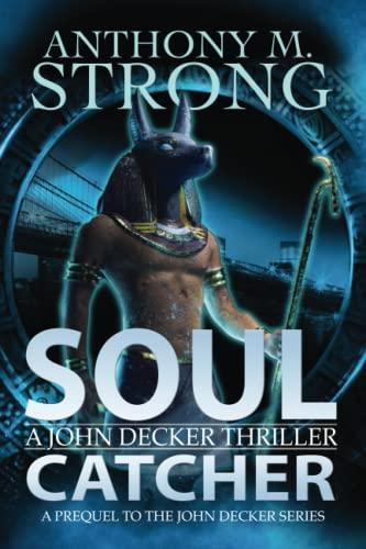 Soul Catcher (The John Decker Supernatural Thriller Series, Band 3)