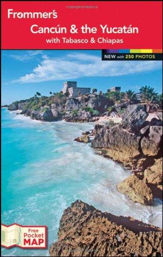 Frommer's Cancun and the Yucatan (Frommer's Cancun & the Yucatan)