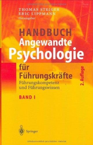 Handbuch Angewandte Psychologie für Führungskräfte: Führungskompetenz und Führungswissen