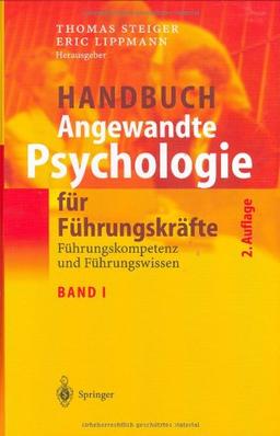 Handbuch Angewandte Psychologie für Führungskräfte: Führungskompetenz und Führungswissen