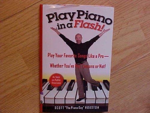 Play Piano in a Flash!: Play Your Favorite Songs Like a Pro, Whether You've Had Lessons or Not!