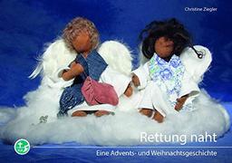 Rettung naht: Eine Advents- und Weihnachtsgeschichte