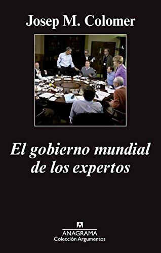 El gobierno mundial de los expertos (Argumentos, Band 473)