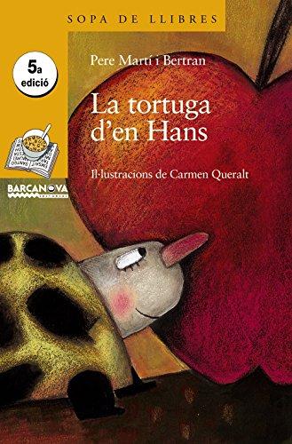 La tortuga d'en Hans (Llibres Infantils I Juvenils - Sopa De Llibres. Sèrie Groga, Band 1456108)