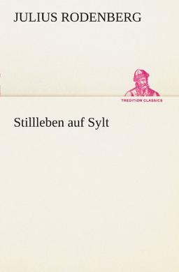 Stillleben auf Sylt (TREDITION CLASSICS)