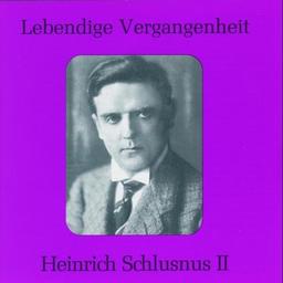 Lebendige Vergangenheit - Heinrich Schlusnus (Vol.2)