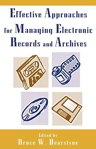 Effective Approaches for Managing Electronic Records and Archives