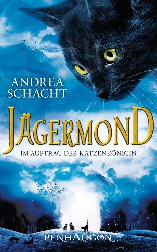 Jägermond - Im Auftrag der Katzenkönigin: Roman