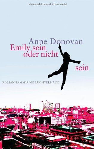 Emily sein oder nicht sein: Roman