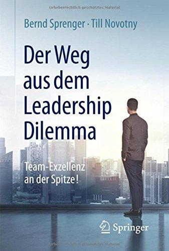 Der Weg aus dem Leadership Dilemma: Team-Exzellenz an der Spitze!