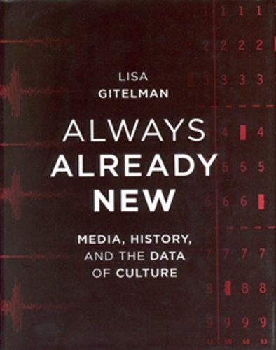 Always Already New: Media, History, and the Data of Culture