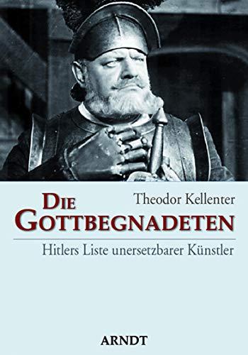 Die Gottbegnadeten: Hitlers Liste unersetzbarer Künstler