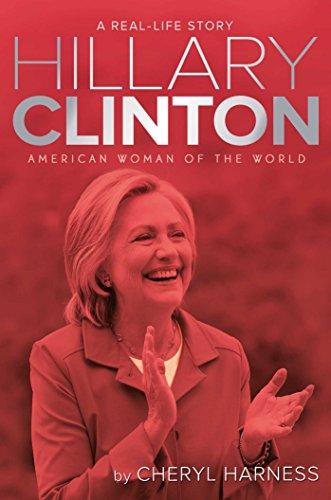 Hillary Clinton: American Woman of the World (A Real-Life Story)