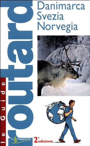 Danimarca. Svezia. Norvegia. Ediz. illustrata (Guide Routard. Europa)