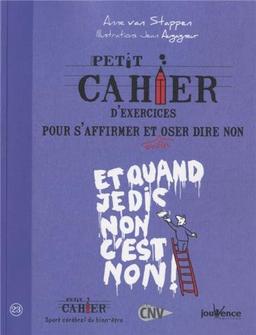 Petit cahier d'exercices pour s'affirmer et enfin oser dire non