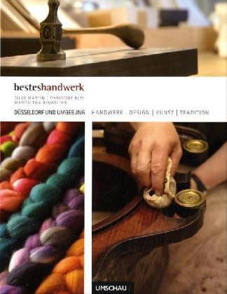 Handwerk, Design, Kunst und Tradition in Düsseldorf und Umgebung