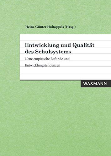 Entwicklung und Qualität des Schulsystems: Neue empirische Befunde und Entwicklungstendenzen