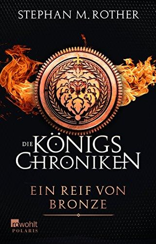 Ein Reif von Bronze (Die Königschroniken, Band 2)