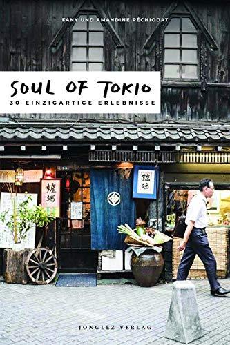 Soul of Tokio: 30 einzigartige Erlebnisse