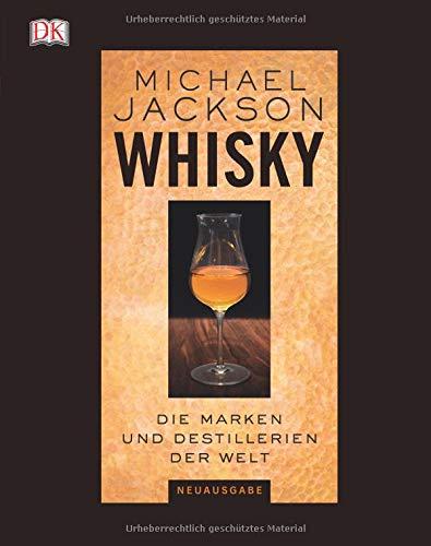 Whisky: Die Marken und Destillerien der Welt