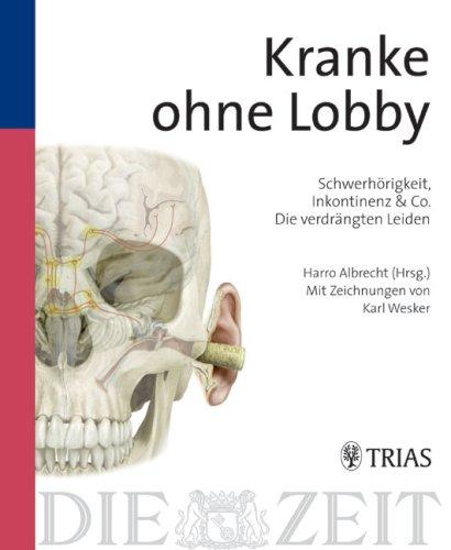 Kranke ohne Lobby: Schwerhörigkeit, Inkontinenz & Co. Die verdrängten Leiden