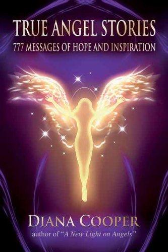 True Angel Stories: 777 Messages of Hope and Inspiration