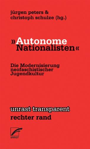 "Autonome Nationalisten": Die Modernisierung neofaschistischer Jugendkultur