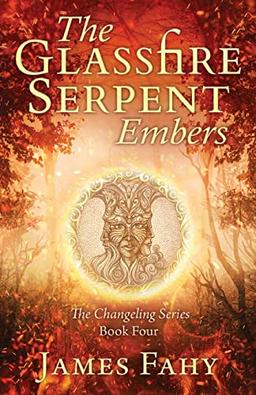 The Glassfire Serpent Part I, Embers: An epic fantasy adventure (Changeling, Band 4)