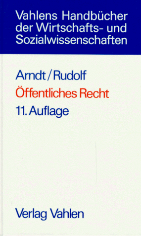 Öffentliches Recht. Grundriß für das Studium der Rechts- und Wirtschaftswissenschaft