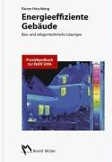 Energieeffiziente Gebäude: Bau- und anlagentechnische Lösungen. Vereinfachte Verfahren zur energetischen Bewertung. Praxishandbuch zur EnEV 2007