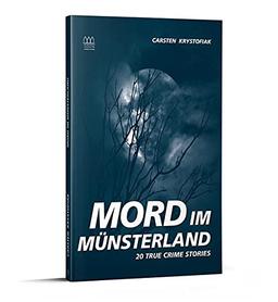 Mord im Münsterland: 20 True Crime Stories