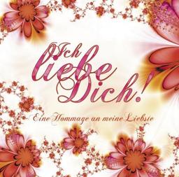 Ich Liebe Dich! Geschenk-CD für meine Liebste