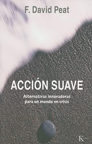 Accion Suave: Alternativas Innovadoras Para un Mundo en Crisis (Ensayo)