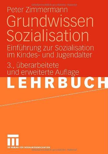 Grundwissen Sozialisation: Einführung zur Sozialisation im Kindes- und Jugendalter (Universitätstaschenbücher)